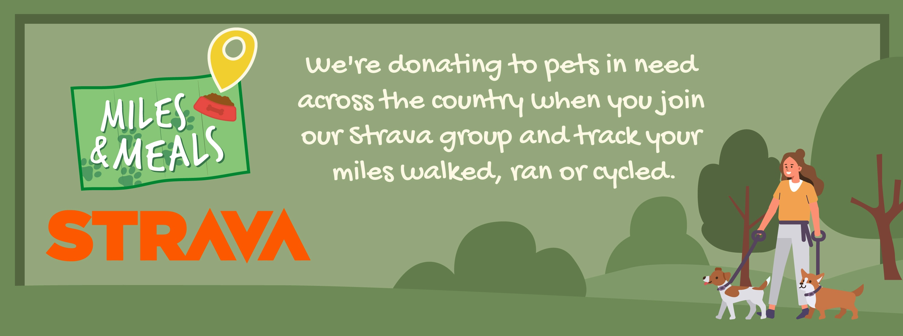 We're donating to pets in need across the country when you join our Strava group and track your miles walked, ran or cycled.